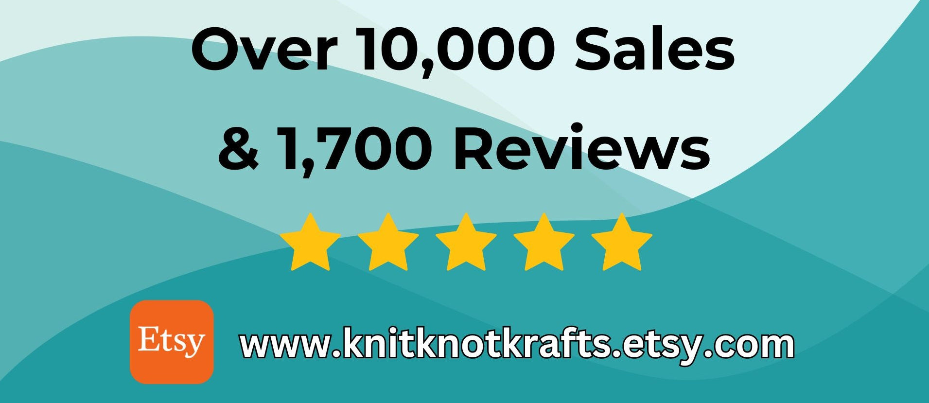 10000 Etsy sales and 1700 five star reviews